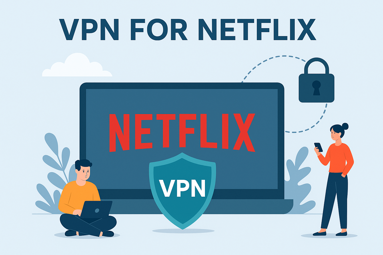 VPN for Netflix VPN for Netflix - Unblock Netflix Libraries in 2025